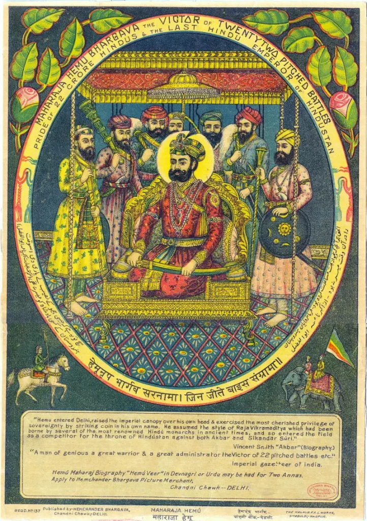 A vibrant, early 20th-century chromolithograph-style poster depicting Maharaja Hemu Bhargava (Hemu), seated on a golden throne surrounded by courtiers and warriors. The artwork honors him as "The Victor of Twenty-Two Pitched Battles" and "The Last Hindu Emperor of Hindustan." The throne room is richly decorated, and Hemu is shown with a halo, wearing royal attire and holding a sword. Inscriptions in English, Hindi, and Urdu surround the image, along with decorative leaves and symbols of power, such as a horseman and an elephant with a flag. The poster includes historical commentary and a quote from Vincent Smith’s biography of Akbar.